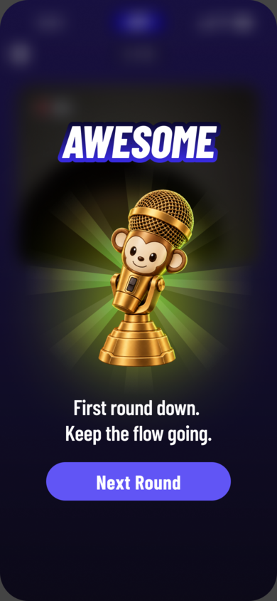 Round complete: Awesome — first round down, keep the flow going